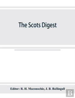 Bertrand.pt - The Scots Digest. Digest Of All The Cases Decided In The Supreme Courts Of Scotland And Reported In The Various Series Of Reports, 1905-1915