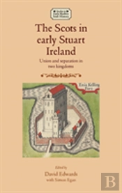 The Scots In Early Stuart Ireland