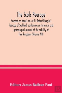 Bertrand.pt - The Scots Peerage : Founded On Wood'S Ed