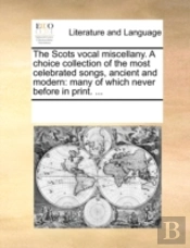 The Scots Vocal Miscellany. A Choice Col