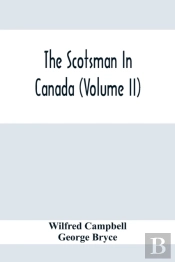 The Scotsman In Canada (Volume Ii)