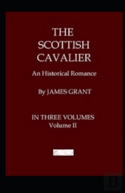 The Scottish Cavalier, Volume 2 Annotated