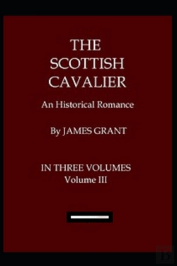Bertrand.pt - The Scottish Cavalier, Volume 3 Annotated