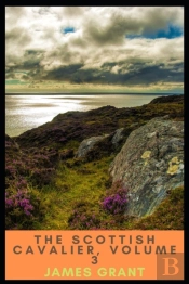 The Scottish Cavalier, Volume 3