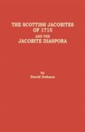 The Scottish Jacobites Of 1715 And The Jacobite Diaspora