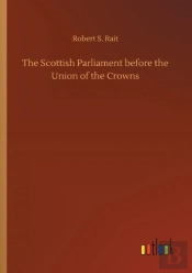 The Scottish Parliament Before The Union Of The Crowns