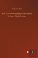 The Scottish Parliament Before The Union Of The Crowns