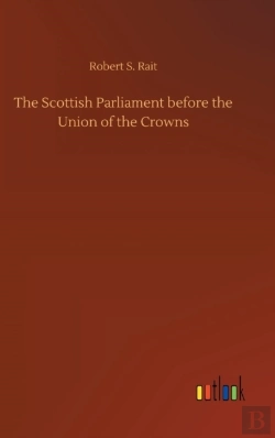 Bertrand.pt - The Scottish Parliament Before The Union Of The Crowns