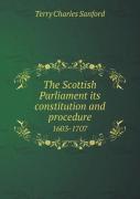 The Scottish Parliament Its Constitution And Procedure 1603-1707