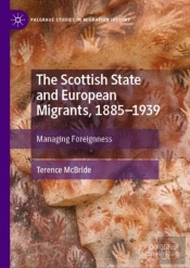 The Scottish State And European Migrants, 1885â€“1939