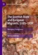 The Scottish State And European Migrants, 1885â€“1939