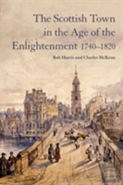 The Scottish Town In The Age Of The Enlightenment 1740-1820