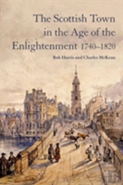 Bertrand.pt - The Scottish Town In The Age Of The Enlightenment 1740-1820