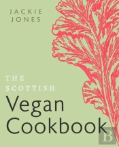 The Scottish Vegan Cookbook