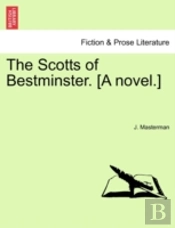 The Scotts Of Bestminster. (A Novel.)