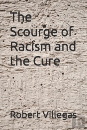 The Scourge Of Racism And The Cure