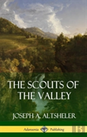 The Scouts Of The Valley (Hardcover)