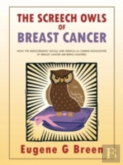 The Screech Owls Of Breast Cancer: How The Demographic Social And Medical Ill Omens Highlighted By Breast Cancer Are Being Ignored
