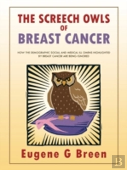 Bertrand.pt - The Screech Owls Of Breast Cancer: How The Demographic Social And Medical Ill Omens Highlighted By Breast Cancer Are Being Ignored
