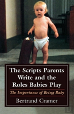 Bertrand.pt - The Scripts Parents Write And The Roles Babies Play