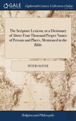 Bertrand.pt - The Scripture Lexicon; Or A Dictionary Of Above Four Thousand Proper Names Of Persons And Places, Mentioned In The Bible