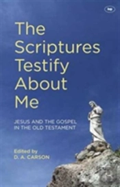 The Scriptures Testify About Me