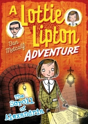 The Scroll Of Alexandria A Lottie Lipton Adventure
