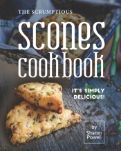The Scrumptious Scones Cookbook