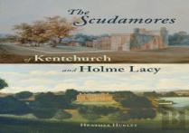 The Scudamores Of Kentchurch And Holme Lacy