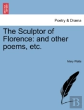 The Sculptor Of Florence: And Other Poem