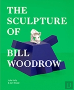 Bertrand.pt - The Sculpture Of Bill Woodrow