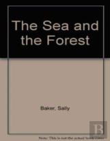 The Sea And The Forest