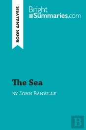 The Sea By John Banville (Book Analysis) : Detailed Summary, Analysis And Reading Guide