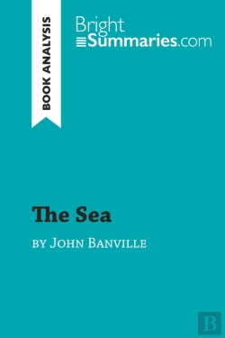 Bertrand.pt - The Sea By John Banville (Book Analysis) : Detailed Summary, Analysis And Reading Guide