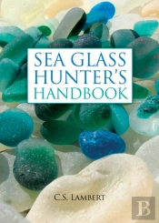 The Sea Glass Hunter'S Handbook