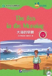 The Sea In The Morning (For Teenagers) - Friends Chinese Graded Readers (Level 6)
