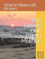 The Sea Is Our Earth Mother