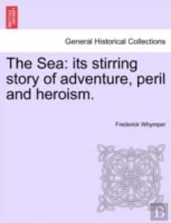 Bertrand.pt - The Sea: Its Stirring Story Of Adventure