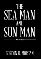 The Sea Man And Sun Man