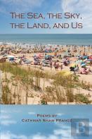 The Sea, The Sky, The Land, And Us