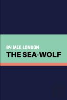 The Sea-Wolf By Jack London
