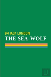 The Sea-Wolf By Jack London