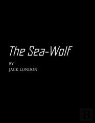 The Sea-Wolf By Jack London