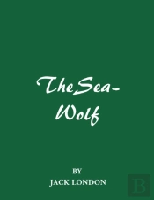 The Sea-Wolf By Jack London