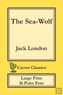 Bertrand.pt - The Sea-Wolf (Cactus Classics Large Print)