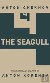 The Seagull: Translated And Adapted By A