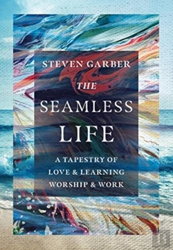 Bertrand.pt - The Seamless Life Â€“ A Tapestry Of Love And Learning, Worship And Work