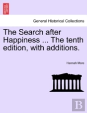 The Search After Happiness ... The Tenth Edition, With Additions.
