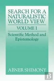 The Search For A Naturalistic World View: Volume 1