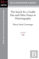 The Search For A Usable Past And Other Essays In Historiography